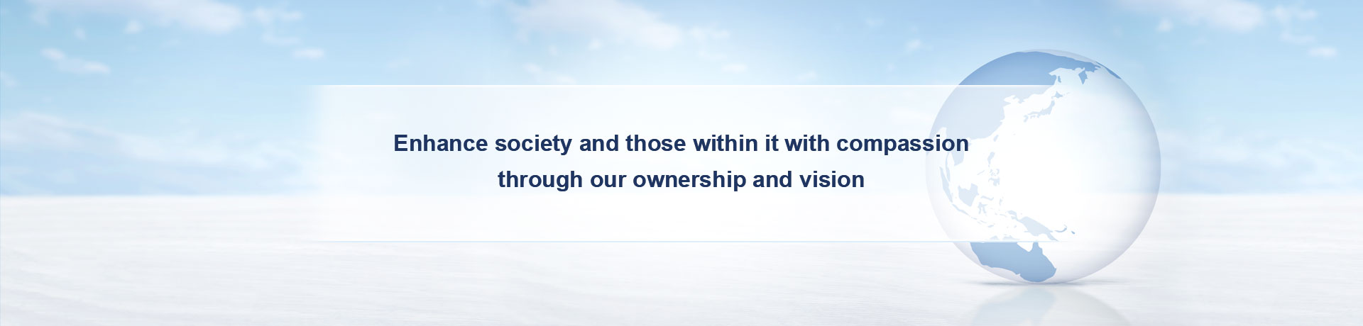 Enhance society and those within it with compassion through our ownership and vision